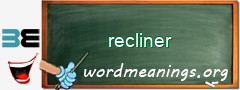 WordMeaning blackboard for recliner